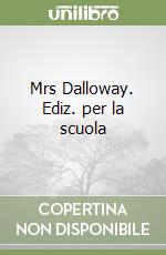 Mrs Dalloway. Ediz. per la scuola libro