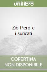 Zio Piero e i suricati libro