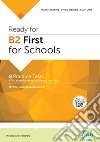 Ready for B2 First for schools. Per le Scuole superiori libro