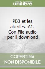 PB3 et les abeilles. A1. Con File audio per il download libro