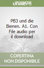 PB3 und die Bienen. A1. Con File audio per il download libro