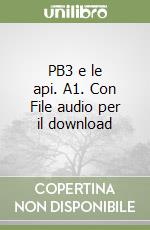 PB3 e le api. A1. Con File audio per il download libro