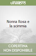 Nonna Rosa e la scimmia libro