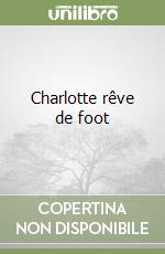 Charlotte rêve de foot libro