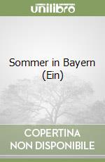 Sommer in Bayern (Ein) libro