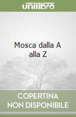 Mosca dalla A alla Z