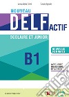 Nouveau DELF actif scolaire et junior. B2. Per le Scuole superiori. Con e-book. Con espansione online libro