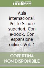 Aula internacional. Per le Scuole superiori. Con e-book. Con espansione online. Vol. 1 libro