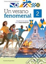 Verano fenomenal. Quaderno di ripasso della lingua spagnola. Per la Scuola media (Un). Vol. 2 libro