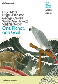 One planet, one goal. Per le Scuole superiori libro