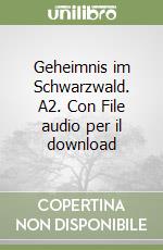 Geheimnis im Schwarzwald. A2. Con File audio per il download libro