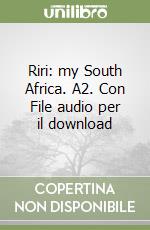 Riri: my South Africa. A2. Con File audio per il download libro