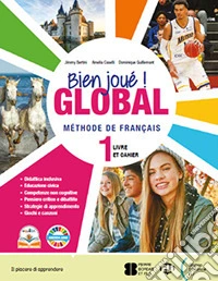 Bien joué! global. Livre et cahier. Avec Mini-dictionnaire illustré, Gramm'en plus et Révisions pour tous. Per la Scuola media. Con e-book. Con espansione online. Vol. 1 libro