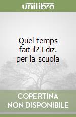 Quel temps fait-il? Ediz. per la scuola libro