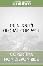 BIEN JOUE'! GLOBAL COMPACT libro