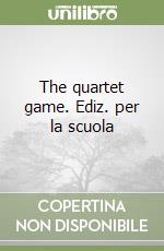 The quartet game. Ediz. per la scuola