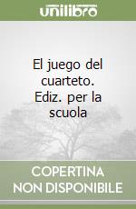 El juego del cuarteto. Ediz. per la scuola