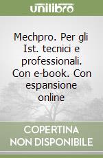 Mechpro. Per gli Ist. tecnici e professionali. Con e-book. Con espansione online libro