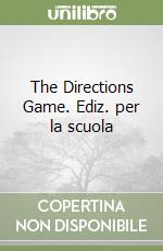 The Directions Game. Ediz. per la scuola libro