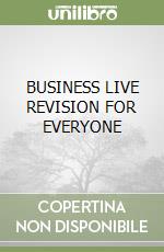 BUSINESS LIVE REVISION FOR EVERYONE libro