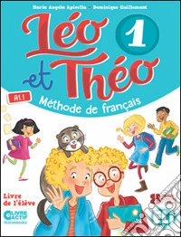 Léo et Théo Plus. Livre de l'élève. Per la Scuola elementare. Con e-book. Con espansione online. Vol. 1 libro