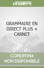 GRAMMAIRE EN DIRECT PLUS + CARNET libro
