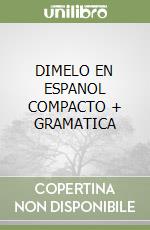 DIMELO EN ESPANOL COMPACTO + GRAMATICA libro