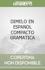 DIMELO EN ESPANOL COMPACTO GRAMATICA libro
