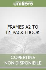 FRAMES A2 TO B1 PACK EBOOK libro