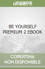 BE YOURSELF PREMIUM 2 EBOOK libro