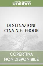 DESTINAZIONE CINA N.E. EBOOK libro