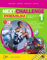 Next challenge Premium. With Grammar and Mappe. Per la Scuola media. Con e-book. Con espansione online. Vol. 1