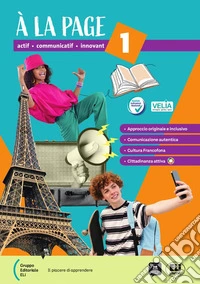 À la page. Corso di francese. Livre de l'élève & Cahier. Avec Studiafacile, Le français à travers le monde. Per la Scuola media. Con e-book. Con espansione online. Vol. 1