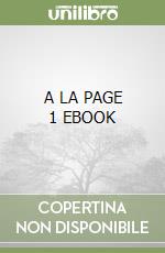 A LA PAGE 1 EBOOK libro