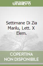 Settimane Di Zia Marilu, Lett. X Elem. libro