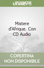 Mistere d'Afrique. Con CD Audio libro