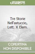 Tre Storie Nell'astuccio, Lett. X Elem. libro