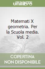 Matemati X geometria. Per la Scuola media. Vol. 2 libro