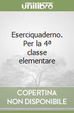 Eserciquaderno. Per la 4ª classe elementare