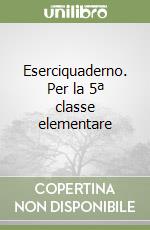 Eserciquaderno. Per la 5ª classe elementare