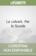 Le colvert. Per le Scuole libro