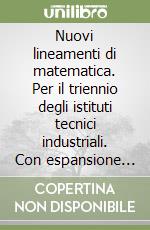 Nuovi lineamenti di matematica. Per il triennio degli istituti tecnici industriali. Con espansione online. Vol. 3 libro