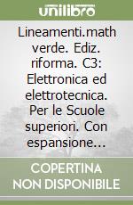 Lineamenti.math verde. Ediz. riforma. C3: Elettronica ed elettrotecnica. Per le Scuole superiori. Con espansione online libro