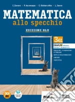 Matematica allo specchio. Ediz. blu. Per le Scuole superiori. Con e-book. Con espansione online. Vol. 1: 3 alfa libro usato