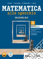 Matematica allo specchio. Ediz. blu. Per le Scuole superiori. Con e-book. Con espansione online. Vol. 3: 5 libro