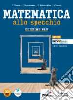 Matematica allo specchio. Ediz. blu. Limiti. Per le Scuole superiori. Con e-book. Con espansione online libro usato