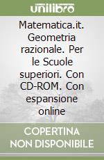 Matematica.it. Geometria razionale. Per le Scuole superiori. Con CD-ROM. Con espansione online libro