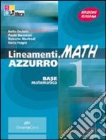 Lineamenti.math azzurro. Algebra. Per le Scuole superiori. Con CD-ROM. Con espansione online. Vol. 1 libro