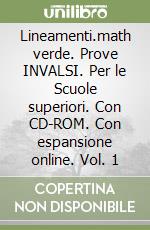 Lineamenti.math verde. Prove INVALSI. Per le Scuole superiori. Con CD-ROM. Con espansione online. Vol. 1 libro