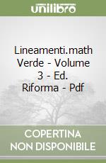 Lineamenti.math Verde - Volume 3 - Ed. Riforma - Pdf libro